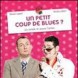 Un petit coup de blues ?